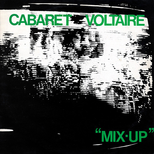 Cabaret Voltaire: Mix-Up (1979)